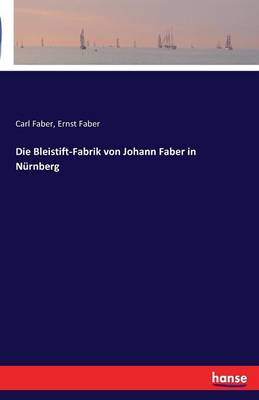 Die Bleistift-Fabrik Von Johann Faber in N rnberg
