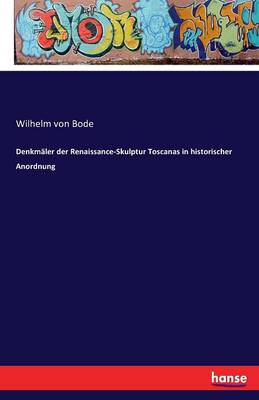 Denkm ler Der Renaissance-Skulptur Toscanas in Historischer Anordnung