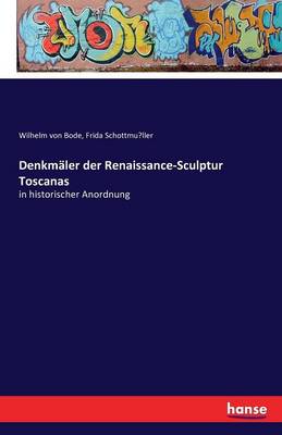Denkm ler Der Renaissance-Sculptur Toscanas