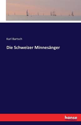 Die Schweizer Minnes nger