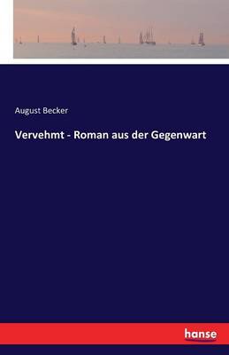 Vervehmt - Roman Aus Der Gegenwart