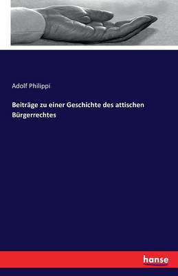 Beitr ge Zu Einer Geschichte Des Attischen B rgerrechtes