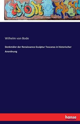 Denkm ler Der Renaissance-Sculptur Toscanas in Historischer Anordnung