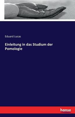 Einleitung in Das Studium Der Pomologie