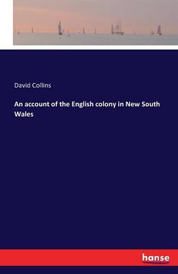 An Account of the English Colony in New South Wales