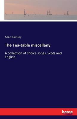 The Tea-Table Miscellany
