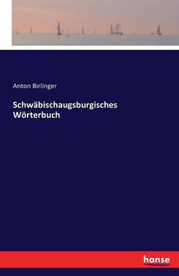 Schw bischaugsburgisches W rterbuch