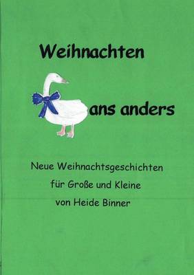 Weihnachten Gans anders