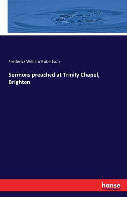 Sermons Preached at Trinity Chapel Brighton