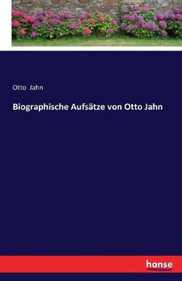 Biographische Aufs tze Von Otto Jahn