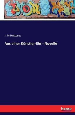 Aus Einer K nstler-Ehr - Novelle