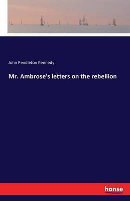 Mr. Ambrose's Letters on the Rebellion