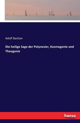Die Heilige Sage Der Polynesier, Kosmogonie Und Theogonie