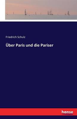 ber Paris Und Die Pariser