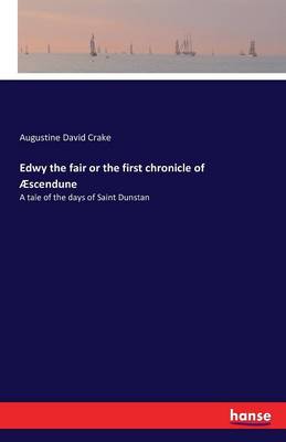 Edwy the Fair or the First Chronicle of scendune