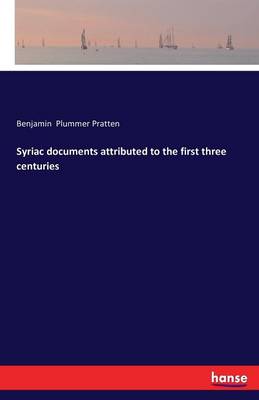 Syriac Documents Attributed to the First Three Centuries