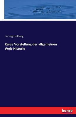 Kurze Vorstellung Der Allgemeinen Welt-Historie