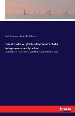 Grundriss Der Vergleichenden Grammatik Der Indogermanischen Sprachen