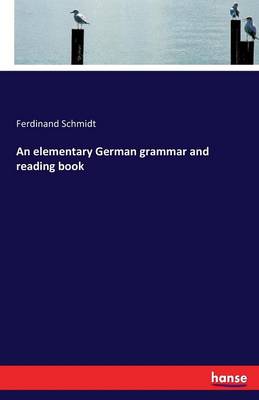 An Elementary German Grammar and Reading Book