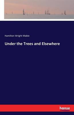 Under the Trees and Elsewhere