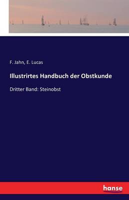 Illustrirtes Handbuch Der Obstkunde
