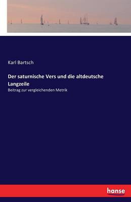Der Saturnische Vers Und Die Altdeutsche Langzeile