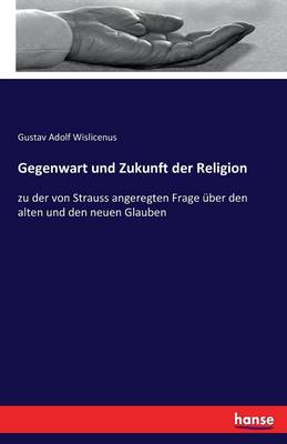 Gegenwart Und Zukunft Der Religion