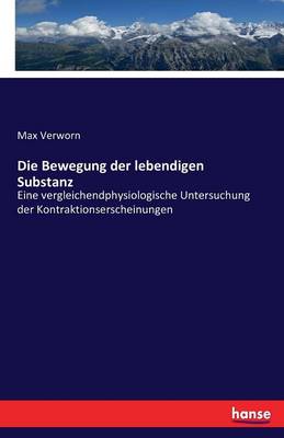 Die Bewegung Der Lebendigen Substanz