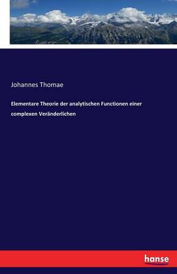 Elementare Theorie Der Analytischen Functionen Einer Complexen Ver nderlichen