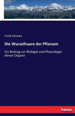 Die Wurzelhaare Der Pflanzen