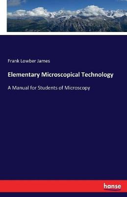 Elementary Microscopical Technology