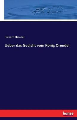 Ueber Das Gedicht Vom K nig Orendel