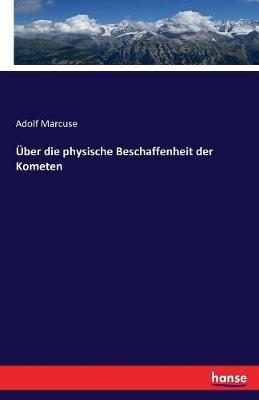 ber Die Physische Beschaffenheit Der Kometen