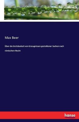 ber Die Ersitzbarkeit Von Erzeugnissen Gestohlener Sachen Nach R mischem Recht