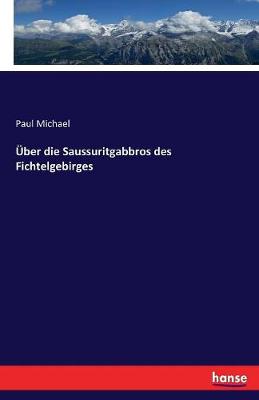 ber Die Saussuritgabbros Des Fichtelgebirges