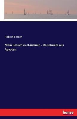 Mein Besuch in El-Achmin - Reisebriefe Aus Agypten