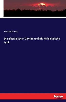 Die Plautinischen Cantica Und Die Hellenistische Lyrik
