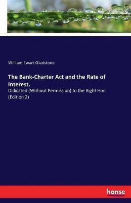 The Bank-Charter ACT and the Rate of Interest.