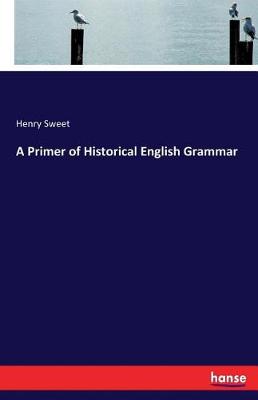 A Primer of Historical English Grammar