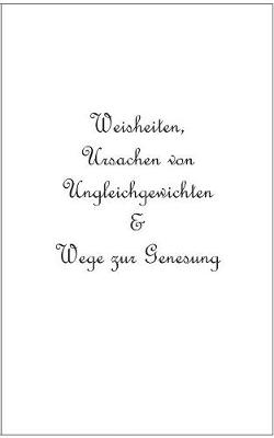 Weisheiten, Ursachen von Ungleichgewichten und Wege zur Genesung