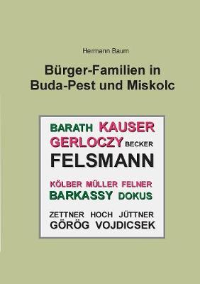 Burger-Familien in Buda-Pest Und Miskolc