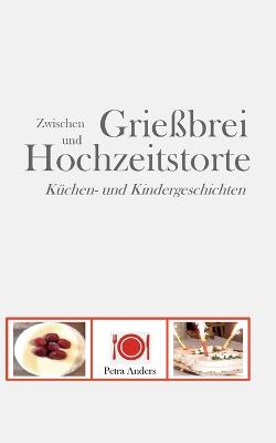 Zwischen Grießbrei und Hochzeitstorte