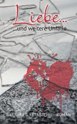 Liebe Und Weitere Unfalle