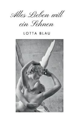 Alles Lieben will ein Sehnen