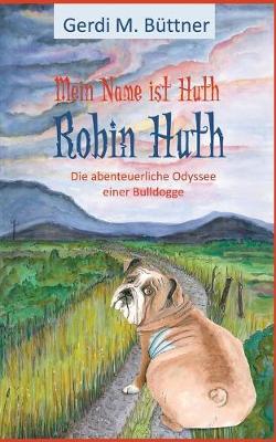 Mein Name ist Huth, Robin Huth