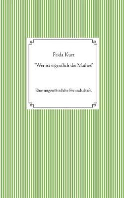 "Wer ist eigentlich die Mathes"