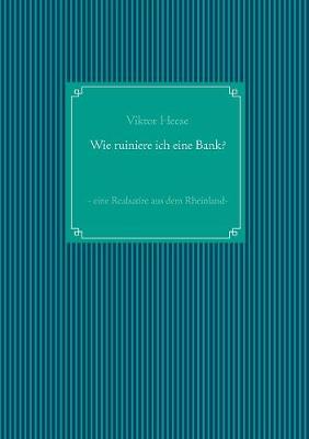 Wie ruiniere ich eine Bank?