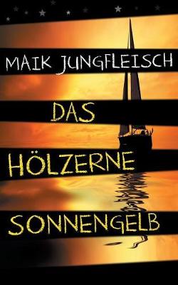 Das hoelzerne Sonnengelb