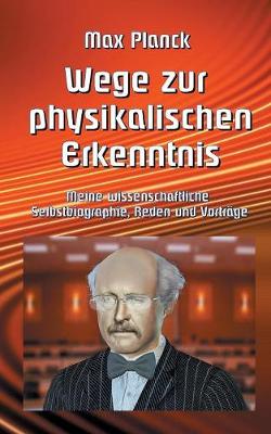 Wege zur Physikalischen Erkenntnis