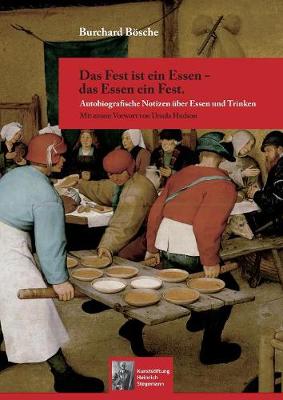 Das Fest ist ein Essen - das Essen ein Fest.